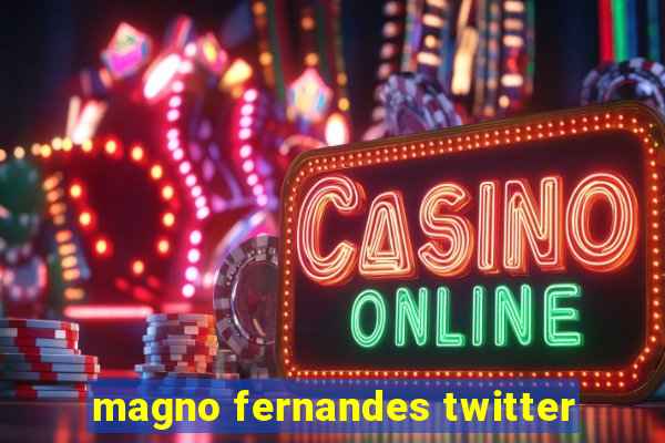 magno fernandes twitter